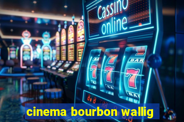 cinema bourbon wallig